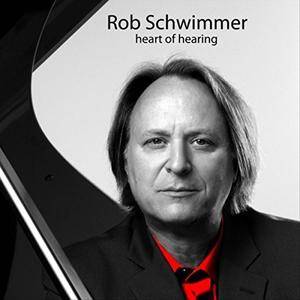 Rob Schwimmer - Heart of Hearing (2018)
