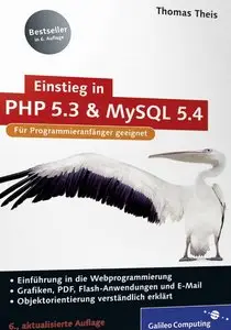 Einstieg in PHP 5.3 und MySQL 5.4: Für Programmieranfänger geeignet (repost)