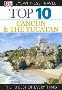 Top 10 Cancun & the Yucatan: The 10 Best of Everything (repost)