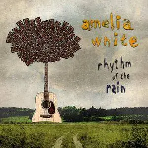 Amelia White - Rhythm of the Rain (2017)