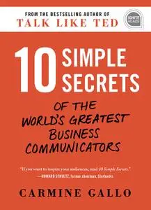 10 Simple Secrets of the World's Greatest Business Communicators (Ignite Reads)