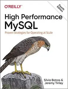 High Performance MySQL: Proven Strategies for Running MySQL at Scale, 4th Edition