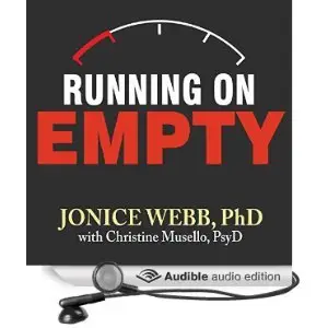 Running On Empty: Overcome Your Childhood Emotional Neglect by Jonice Webb Ph.D