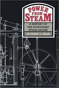Power from Steam: A History of the Stationary Steam Engine