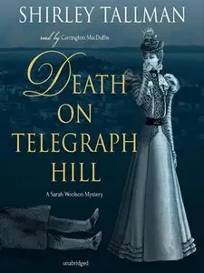 Shirley Tallman - Sarah Woolson, Book 5 - Death On Telegraph Hill