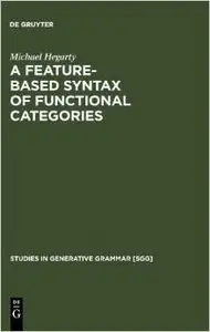 A Feature-Based Syntax Of Functional Categories by Michael Hegarty