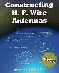 Constructing HF Wire Antennas: Written for Beginners and as a Refresher