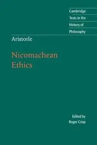 Aristotle: Nicomachean Ethics (Cambridge Texts in the History of Philosophy)