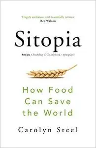 Sitopia: How Food Can Save the World