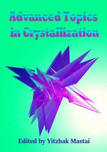"Advanced Topics in Crystallization" ed. by Yitzhak Mastai