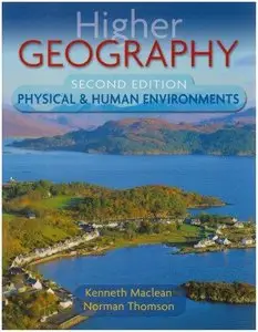 Higher Geography: Physical and Human Environments (2nd Edition) (Repost)