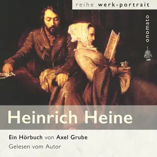 «Heinrich Heine: Eine biografische Anthologie» by Axel Grube
