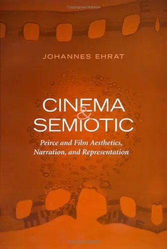 Cinema and Semiotic: Peirce and Film Aesthetics, Narration, and Representation