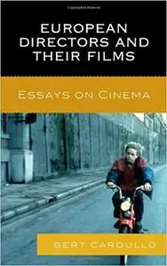European Directors and Their Films: Essays on Cinema