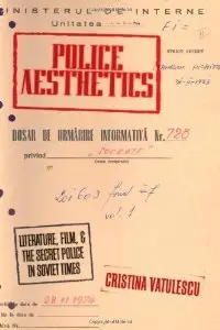Police Aesthetics: Literature, Film, and the Secret Police in Soviet Times