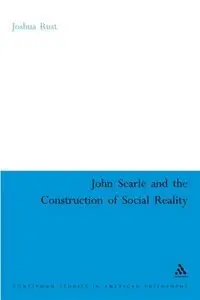 John Searle And the Construction of Social Reality (repost)