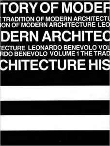 History of Modern Architecture, Vol. 1: The Tradition of Modern Architecture