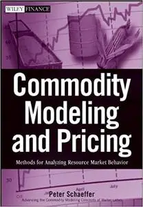 Commodity Modeling and Pricing: Methods for Analyzing Resource Market Behavior