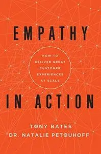 Empathy In Action: How to Deliver Great Customer Experiences at Scale