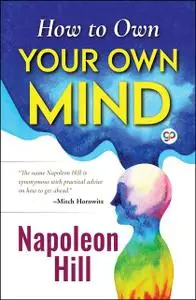 «How to Own Your Own Mind» by Napoleon Hill