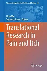 Translational Research in Pain and Itch (Advances in Experimental Medicine and Biology) (Repost)