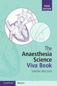 The Anaesthesia Science Viva Book, Third Edition