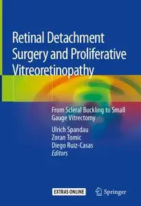 Retinal Detachment Surgery and Proliferative Vitreoretinopathy: From Scleral Buckling to Small Gauge Vitrectomy (Repost)