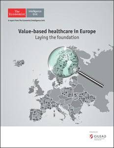 The Economist (Intelligence Unit) - Value-based healthcare in Europe (2016)