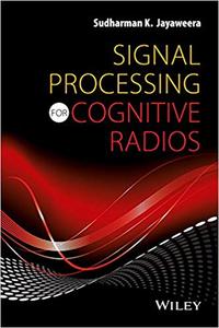 Signal Processing for Cognitive Radios