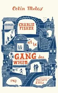 Colin Meloy, "Charlie Fisher et le gang des Whiz"