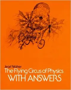 The Flying Circus of Physics, Answers by Jearl Walker