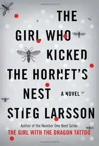 The Girl Who Kicked the Hornet's Nest (Millennium Trilogy) [Repost]