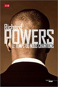 Le Temps où nous chantions - Richard POWERS