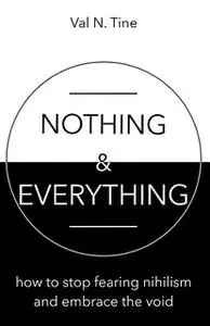«Nothing & Everything» by Val N Tine