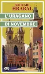 Bohumil Hrabal - L'Uragano Di Novembre