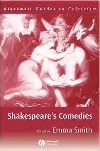 Shakespeare's Comedies: A Guide to Criticism