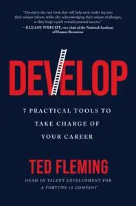 Develop: 7 Practical Tools to Take Charge of Your Career
