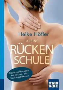 Heike Höfler - Kleine Rückenschule. Kompakt-Ratgeber