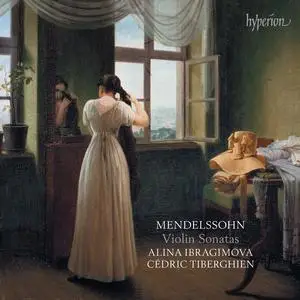 Alina Ibragimova & Cédric Tiberghien - Mendelssohn: Violin Sonatas (2022)