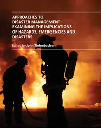 "Approaches to Disaster Management: Examining the Implications of Hazards, Emergencies and Disasters" ed. by John Tiefenbacher