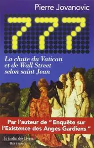 Pierre Jovanovic, "777 : La chute du Vatican et de Wall Street selon saint Jean" (repost)