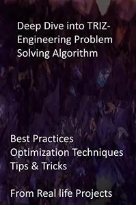 Deep Dive into TRIZ- Engineering Problem Solving Algorithm