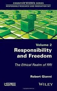 Responsibility and Freedom: The Ethical Realm of RRI