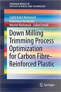 Down Milling Trimming Process Optimization for Carbon Fiber-Reinforced Plastic