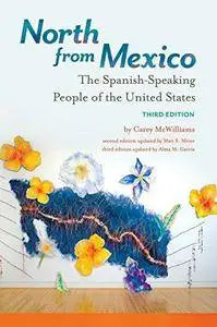 North from Mexico: The Spanish-Speaking People of the United States (3rd Revised edition)