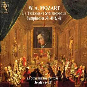 Le Concert des Nations, Jordi Savall - Mozart: Le Testament Symphonique: Symphonies 39, 40 & 41 (2019)