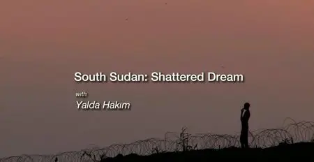 BBC Our World - South Sudan: Shattered Dream (2015)