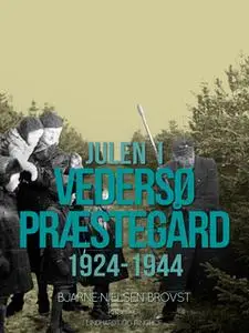 «Julen i Vedersø Præstegård 1924-1944» by Bjarne Nielsen Brovst