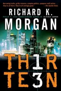 Richard K. Morgan, "Thirteen"