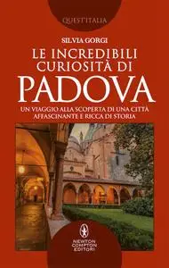 Silvia Gorgi - Le incredibili curiosità di Padova